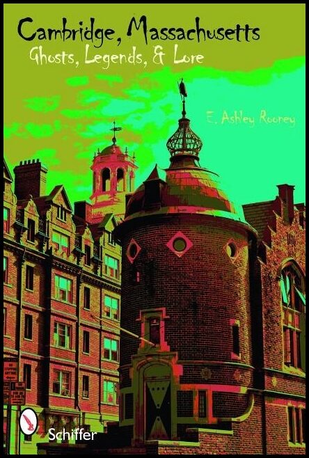 Rooney, E. Ashley | Cambridge, massachusetts : Ghosts, legends, lore