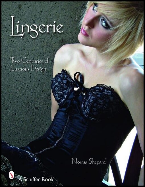 Norma Shephard | Lingerie : Two Centuries of Luscious Design
