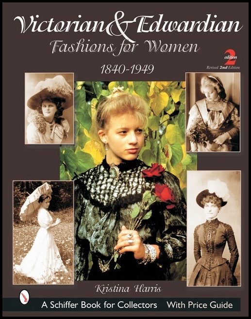 Harris, Kristina | Victorian & edwardian fashions for women : 1840-1910