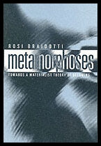 Braidotti, Rosi | Metamorphoses : Towards a materialist theory of becoming