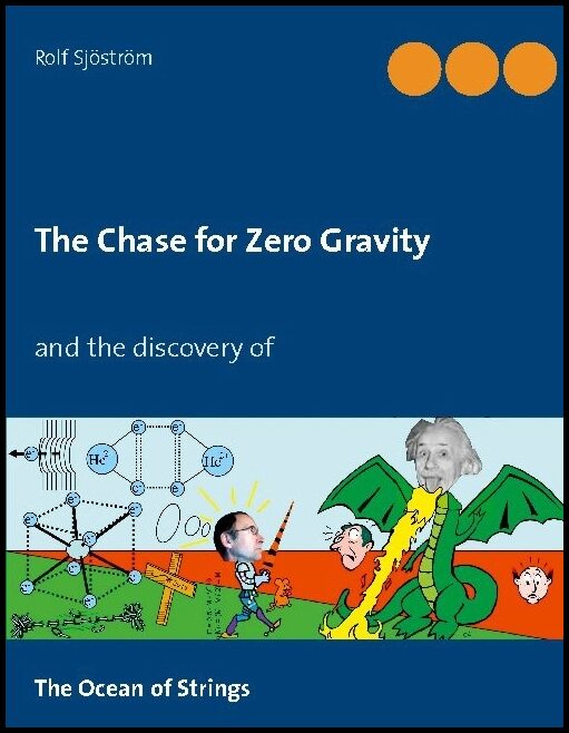 Sjöström, Rolf | The chase for zero gravity : And the discovery of the ocean of strings