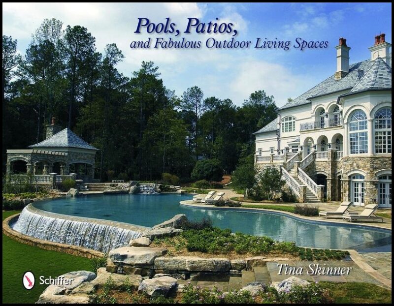Skinner, Tina | Pools,patios,and fabulous outdoor living spaces : Luxury by master pool bui