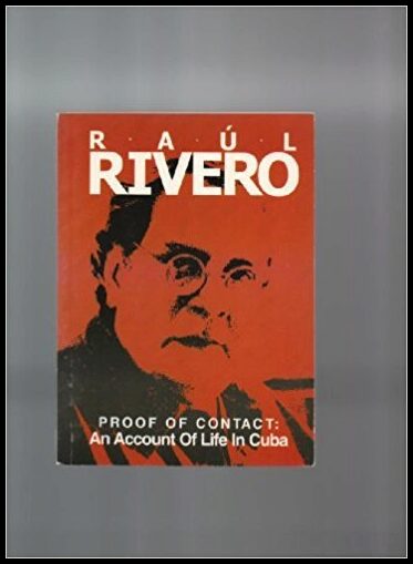 Rivero, Raúl | Proof of Contact : An Account of Life in Cuba