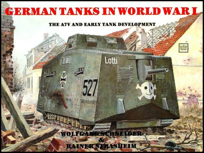 Haupt, Werner | German tanks in wwi : The a7v & early tank development