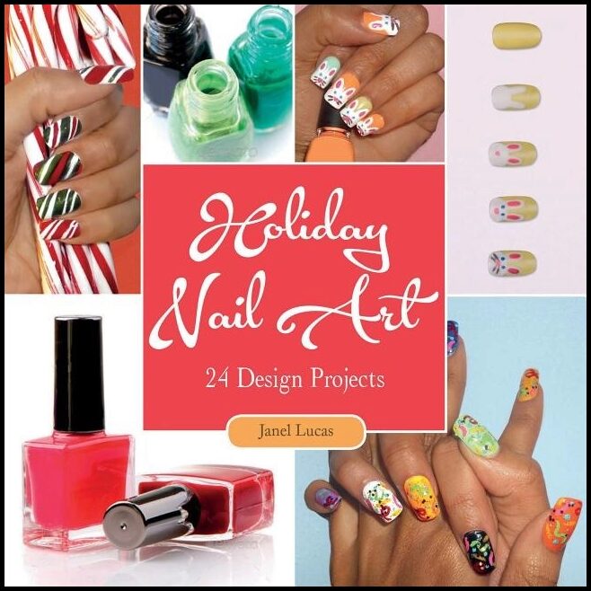 Lucas, Janel | Holiday nail art : 24 design projects