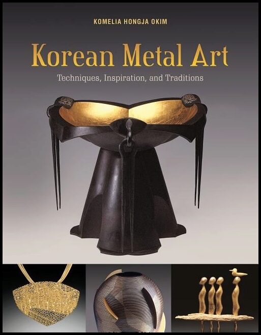 Komelia Hongja Okim - Jai-Ok Shim - Youn | Korean Metal Art : Techniques, Inspiration, and Traditions