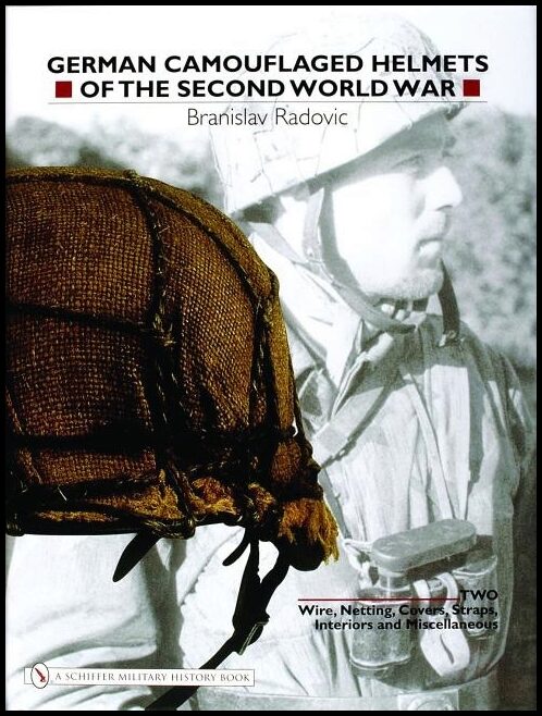 Radovic, Branislav | German camouflaged helmets of the second world war : Wire, nettin