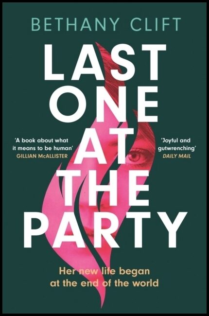 Clift, Bethany | Last One at the Party : This year's most original and unforgettable debut