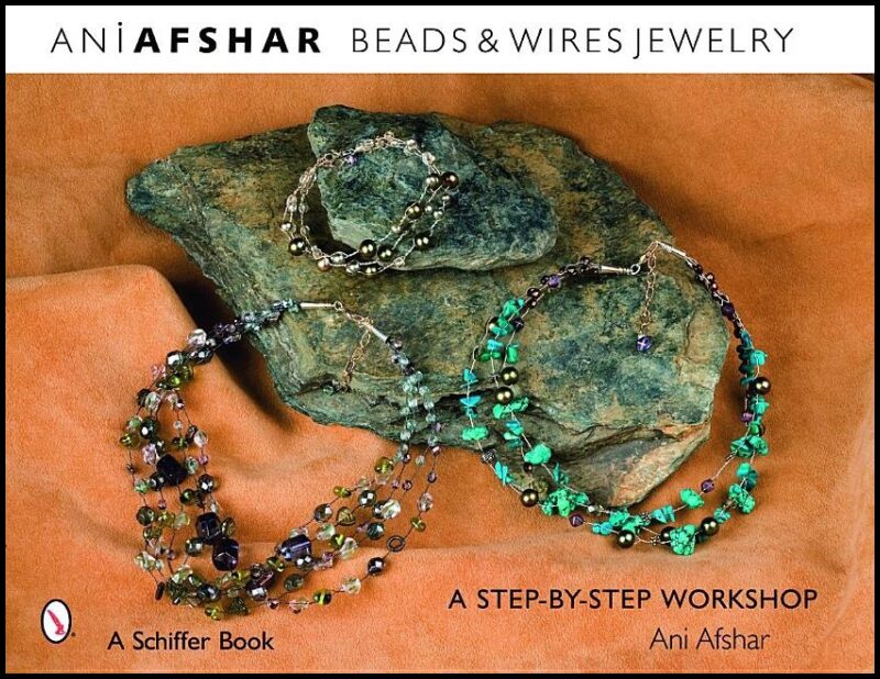 Ani Afshar | Beads & Wires Jewelry : A Step-by-Step Workshop