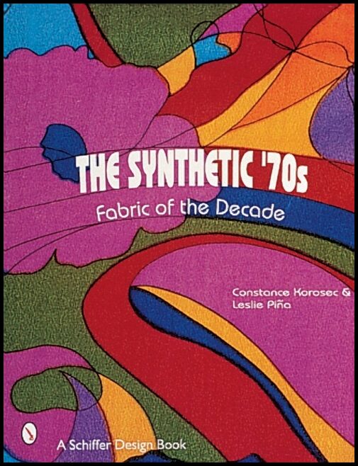 Korosec, Constance | Synthetic 70s : Fabric of the decade