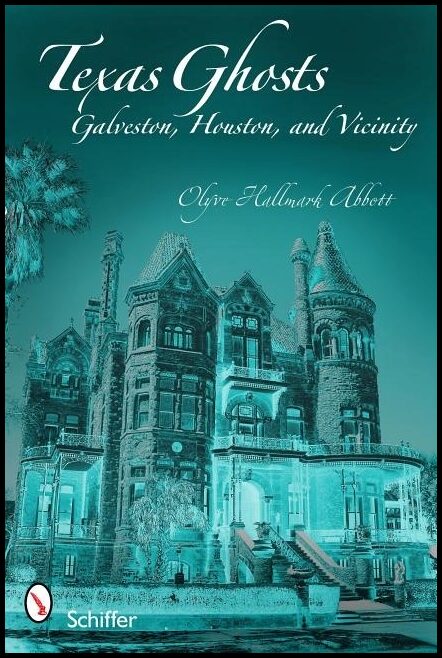 Olyve Hallmark Abbott | Texas Ghosts : Galveston, Houston, and Vicinity