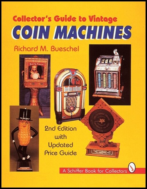 Richard M. Bueschel | Collector's Guide To Vintage Coin Machines