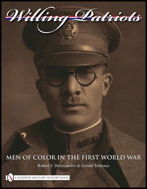 Robert J. Dalessandro | Willing Patriots : Men of Color in the First World War