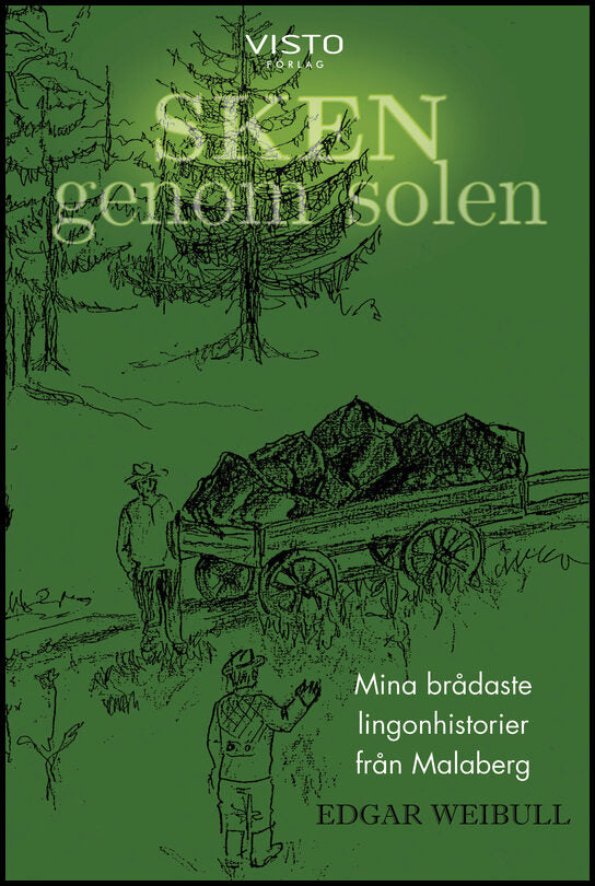 Weibull, Edgar | Sken genom solen : Mina brådaste lingonhistorier från Malaberg