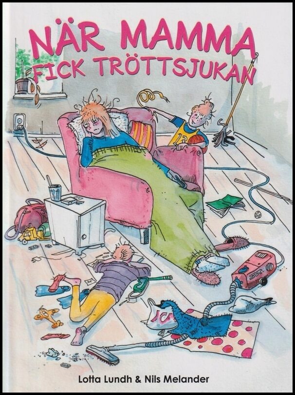 Lundh, Lotta | När mamma fick tröttsjukan