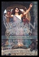 Williams, Brandy | The Woman Magician : Revisioning Western Metaphysics from a Woman's Perspective and Experience