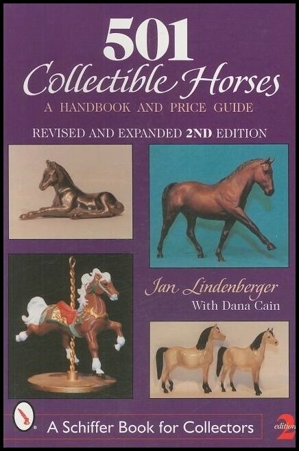 Jan Lindenberger | 501 Collectible Horses : A Handbook & Price Guide