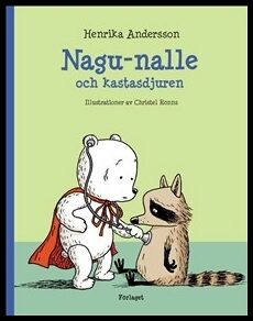 Andersson, Henrika | Nagu-Nalle och kastasdjuren