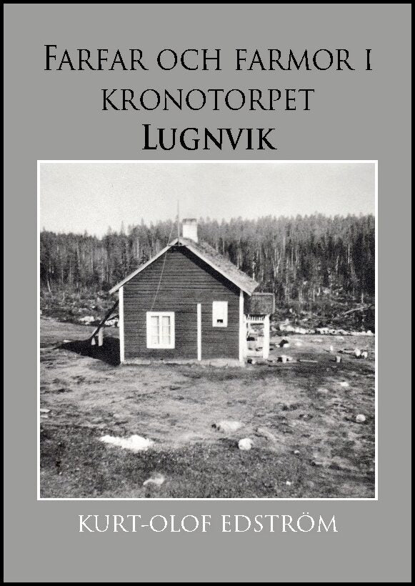 Edström, Kurt-Olof | Farfar och farmor i kronotorpet Lugnvik