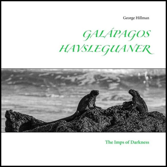 Hillman, George | Galápagos havsleguaner : The 'imps of darkness'