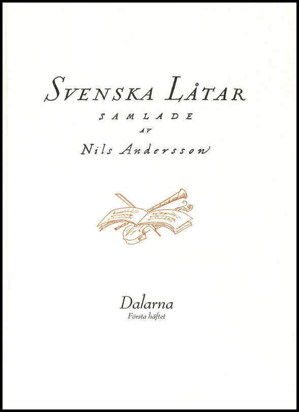 Andersson, Nils [red.] | Svenska låtar Dalarna, Första häftet
