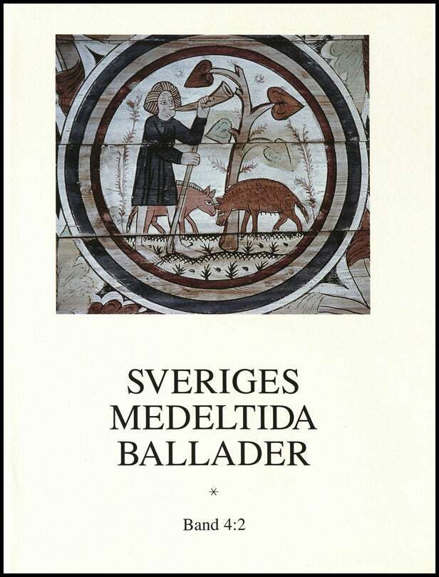 Jonsson, Bengt R.| Jersild, Margareta| Jansson, Sven-Bertil (red.) | Sveriges medeltida ballader Band 4:2