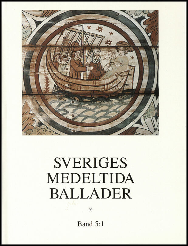 Jonsson, Bengt R.| Jersild, Margareta| Jansson, Sven-Bertil [red.] | Sveriges medeltida ballader Band 5:1