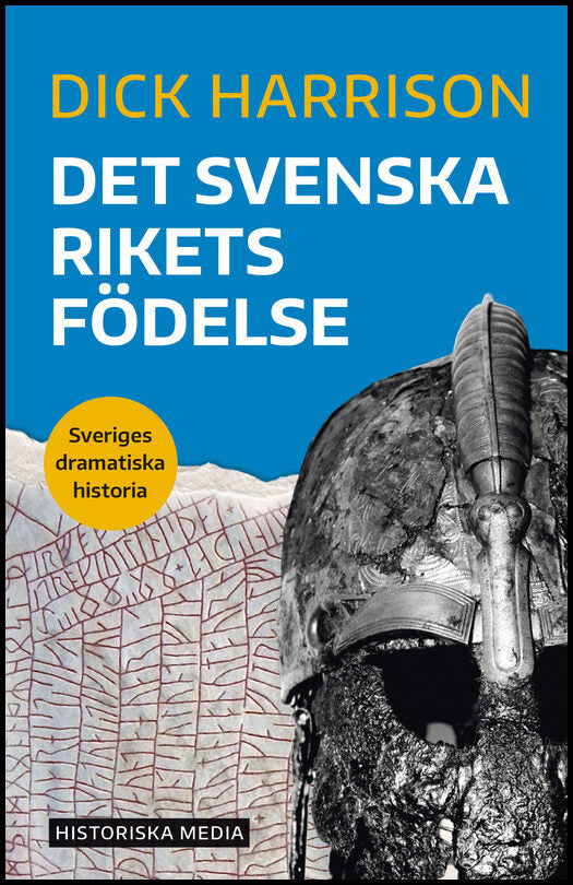 Harrison, Dick | Det svenska rikets födelse