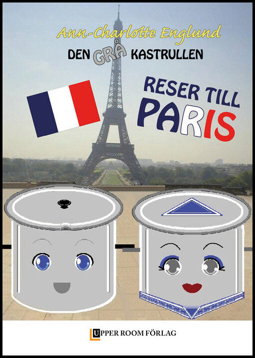 Englund, Ann-Charlotte | Den grå kastrullen reser till Paris
