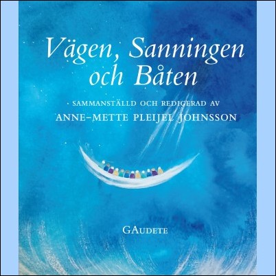 Pleijel Johnsson, Anne-Mette (red.) | Vägen, sanningen och båten