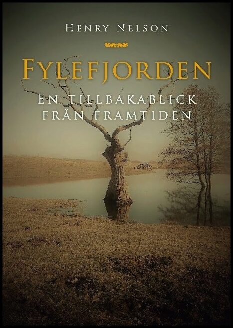 Nelson, Henry | Fylefjorden : En tillbakablick från framtiden