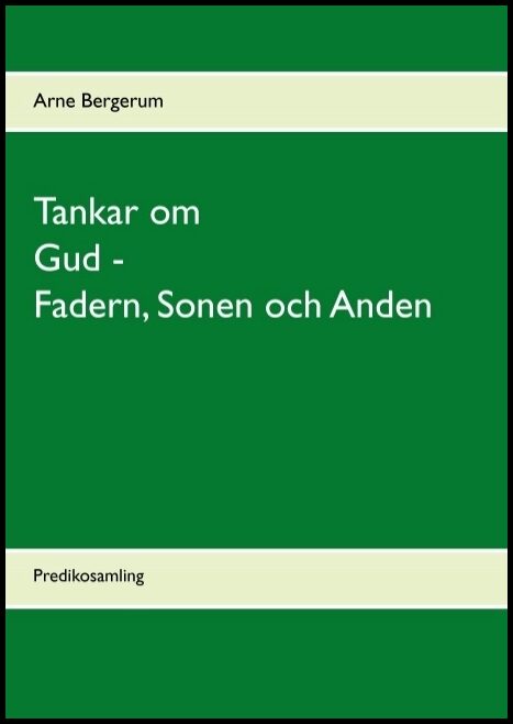 Bergerum, Arne | Tankar om Gud : Fadern, Sonen och Anden