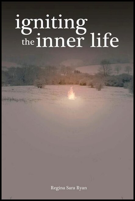 Regina Sara Ryan | Igniting The Inner Life
