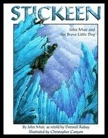 John Muir as retold by Donnell Rubay | Stickeen : John Muir and the Brave Little Dog