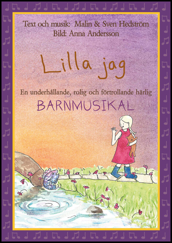 Hedström, Malin | Lilla jag, en barnmusikal