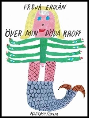 Erixån, Freja | Över min döda kropp