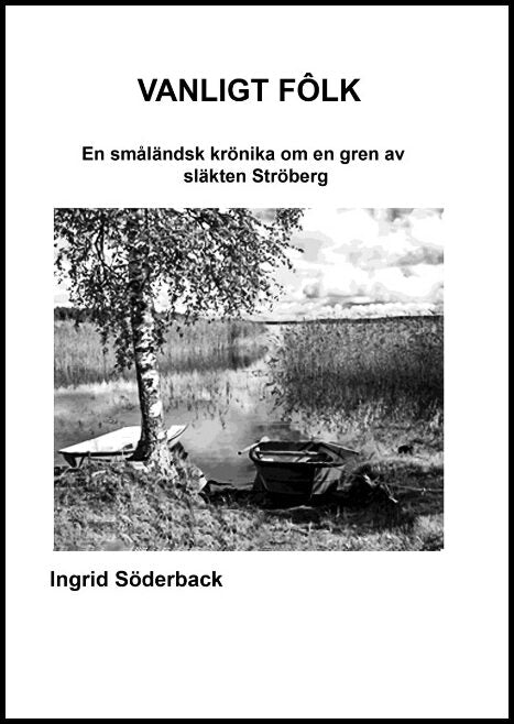 Söderback, Ingrid | Vanligt fôlk : En småländsk krönika om en gren av släkten Ströberg