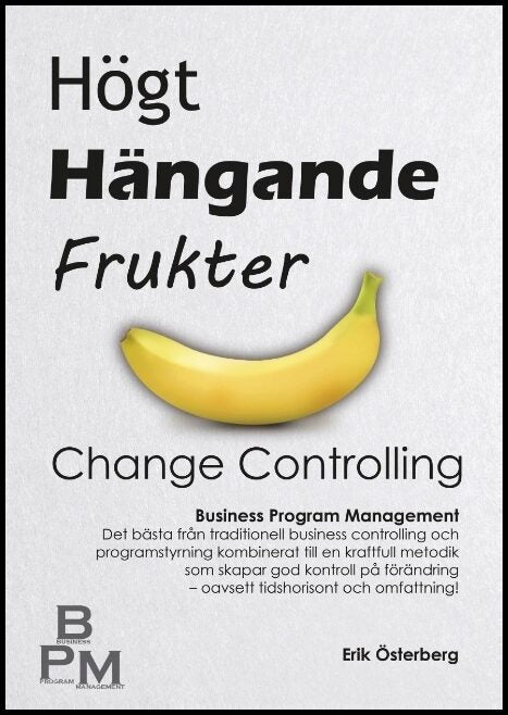 Österberg, Erik | Högt hängande frukter : Change controlling