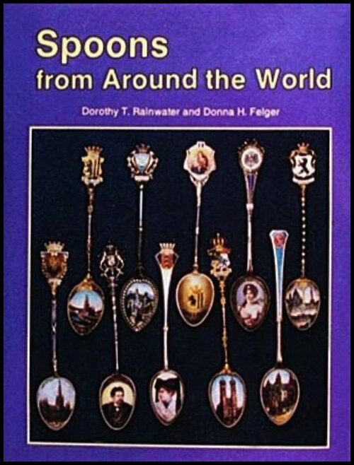 Dorothy T. Rainwater | Spoons From Around The World