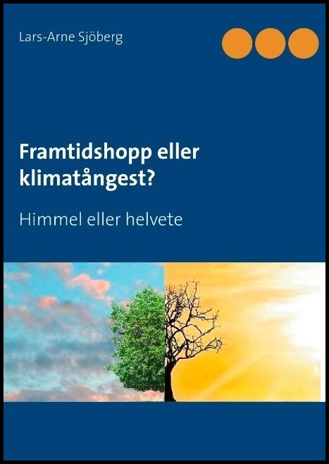 Sjöberg, Lars-Arne | Framtidshopp eller klimatångest? : Himmel eller helvete
