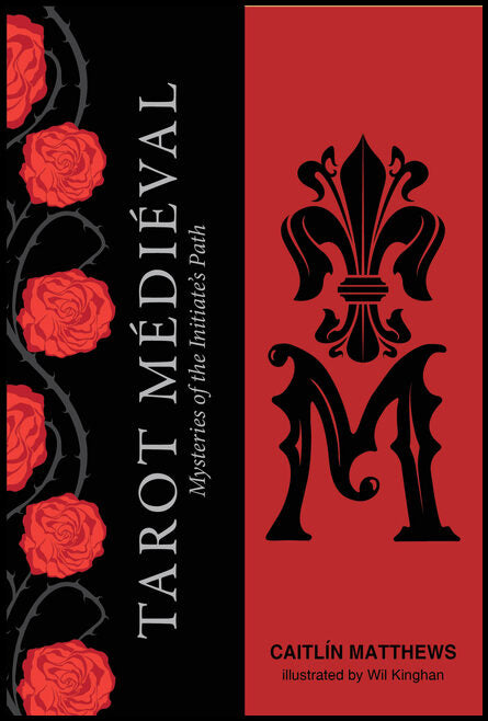 Caitlín Matthews - Wil Kinghan | Tarot Médiéval : The Mysteries of the Initiate's Path