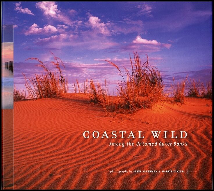 Steve Alterman - Mark Buckler | Coastal Wild : Among the Untamed Outer Banks