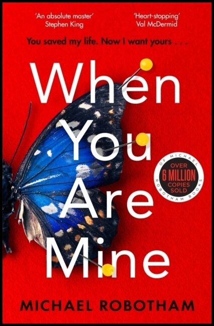 Robotham, Michael | When You Are Mine : A heart-pounding psychological thriller about friendshi