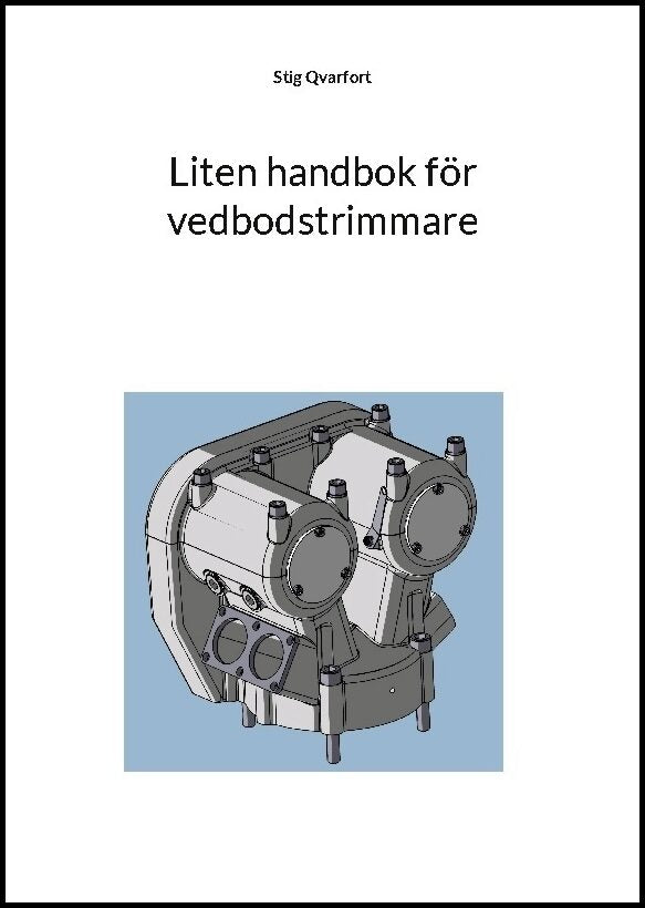 Qvarfort, Stig | Liten handbok för vedbodstrimmare : Beskrivning av förbränningsmotorns funk