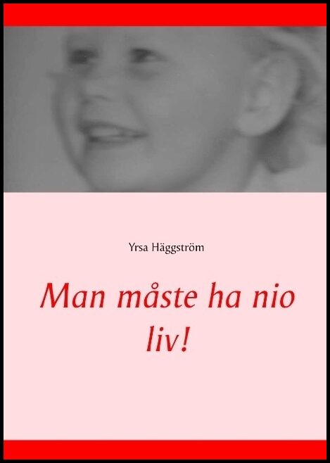 Häggström, Yrsa | Man måste ha nio liv!