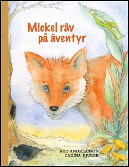 Andreasson, Åke| Bjurek, Carina | Mickel räv på äventyr
