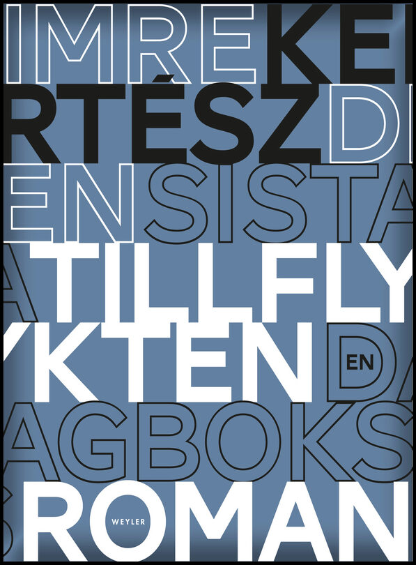 Kertész, Imre | Den sista tillflykten : En dagboksroman
