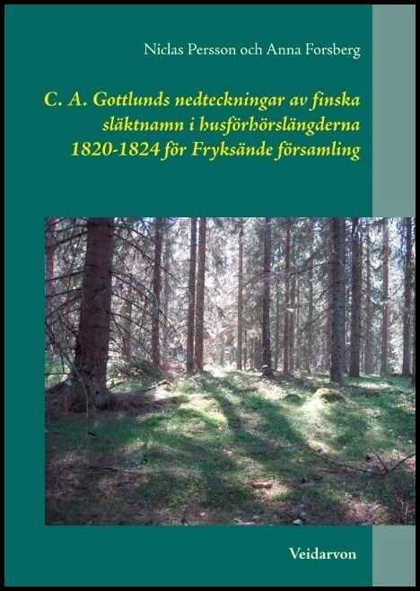 Forsberg, Anna| Persson, Niclas | C. A. Gottlunds nedteckningar av finska släktnamn i husförhörslängderna 182