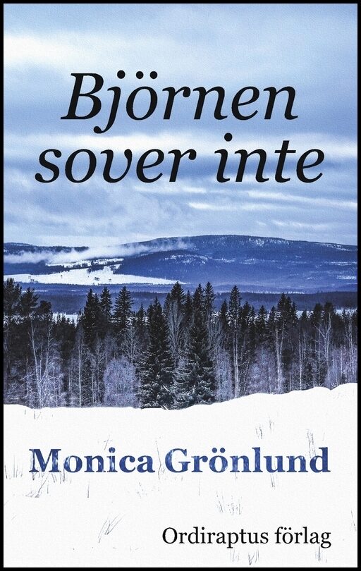 Grönlund, Monica | Björnen sover inte : Björnen sover inte