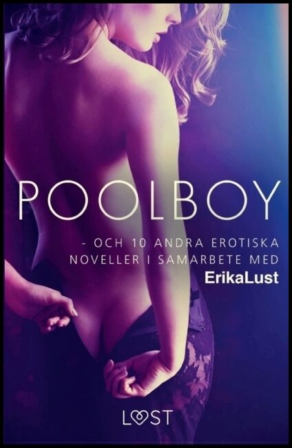 Poolboy : Och 10 andra erotiska noveller i samarbete med Erika Lust